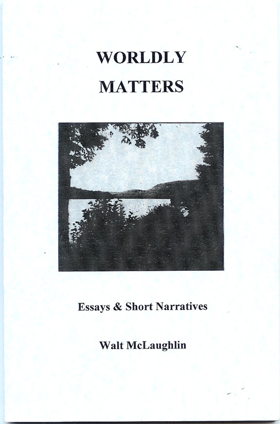 You are currently viewing “Worldly Matters”: essays on life, nature & outdoor skilz