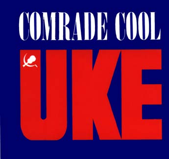 You are currently viewing From OYB: “U.K.E.: Comrade Cool” — funky sosh pop